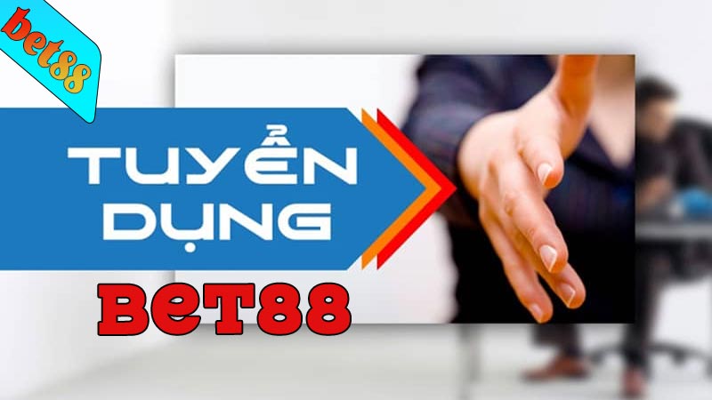 Khái quát chung về tuyển dụng bet88